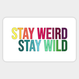 Stay Weird Stay Wild Sticker